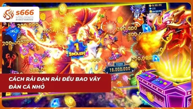 Kỹ thuật xoay nòng súng liên tục giúp rải đạn bao vây tiêu diệt đàn cá nhỏ tối ưu nhất
