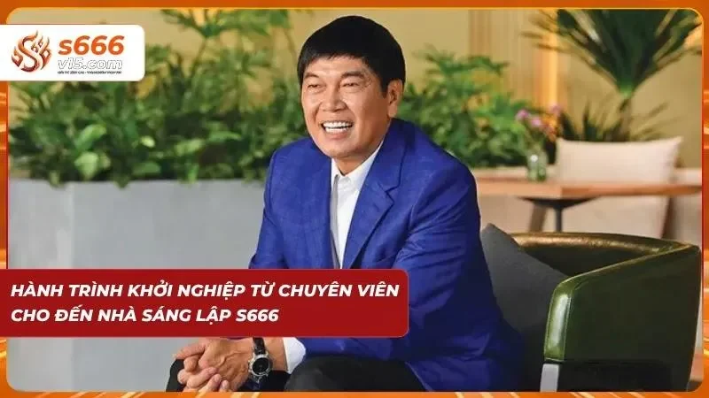 CEO Lê Khuyến Dương - Người Đứng Sau Thành Công Của S666 2 Hành trình khởi nghiệp từ con số 0